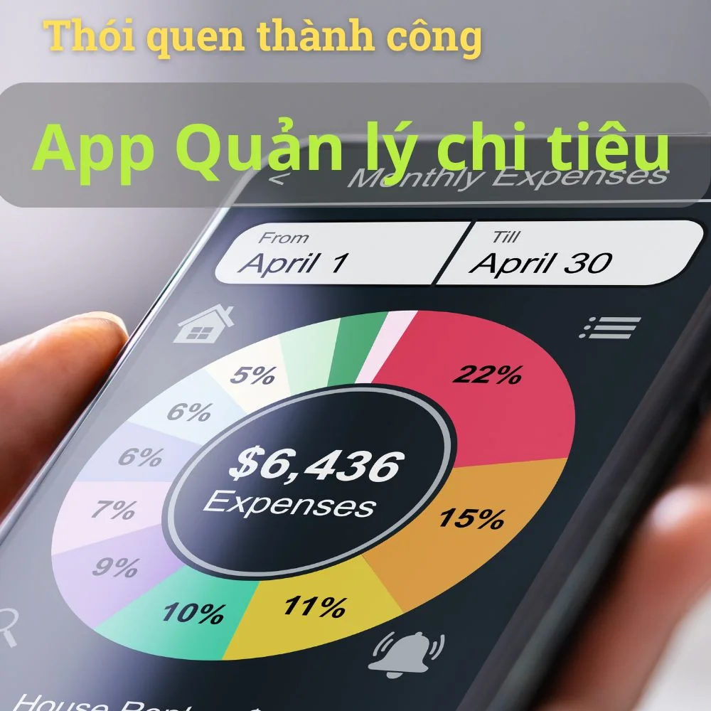 App Quản lý chi tiêu tài chính cá nhân hiệu quả tạo thành công cuộc sống