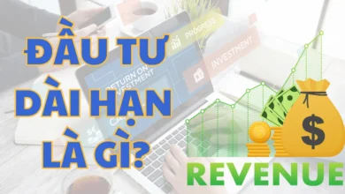 Đầu Tư Dài Hạn Là Gì? Vì Sao Người Trẻ Cần Bắt Đầu Sớm?