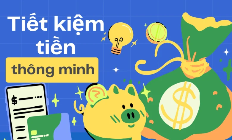 Tiết kiệm thông minh là gì? Bí quyết tiết kiệm hiệu quả không cần thắt lưng buộc bụng