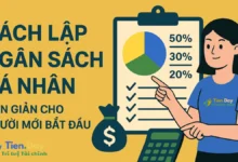 cách lập ngân sách cá nhân đơn giản cho người mới bắt đầu quản lý tài chính cá nhân