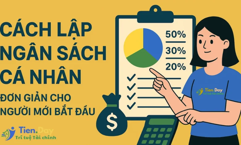 cách lập ngân sách cá nhân đơn giản cho người mới bắt đầu quản lý tài chính cá nhân