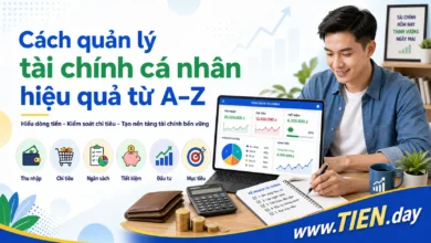 Cách quản lý tài chính cá nhân hiệu quả từ A–Z