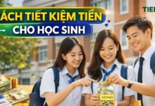 Cách tiết kiệm tiền cho học sinh dễ áp dụng mỗi ngày