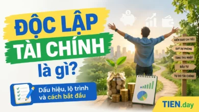 Độc lập tài chính là gì - Dấu hiệu, lộ trình và cách bắt đầu tien.day infographic