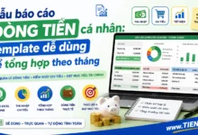 Mẫu báo cáo dòng tiền cá nhân: template dễ dùng để tổng hợp theo tháng