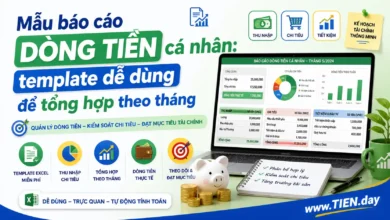Mẫu báo cáo dòng tiền cá nhân: template dễ dùng để tổng hợp theo tháng