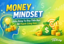 Money Mindset Là Gì Hiểu Đúng Tư Duy Tiền Bạc Để Thành Công Hơn-tien-day