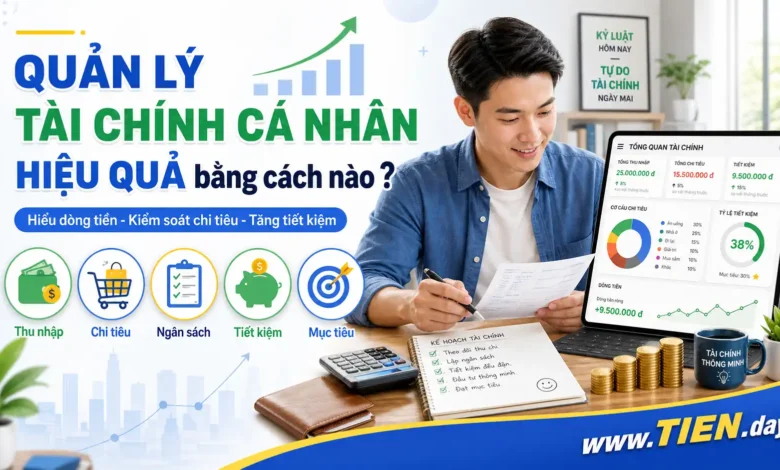 Quản lý dòng tiền cá nhân hiệu quả như thế nào?