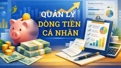 Quản lý dòng tiền cá nhân hiệu quả như thế nào?