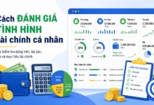 Cách đánh giá tình hình tài chính cá nhân qua thu nhập, chi tiêu, tài sản, nợ và dòng tiền.