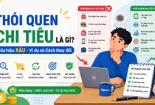Thói quen chi tiêu là gì, dấu hiệu thói quen chi tiêu xấu, ví dụ thực tế và cách thay đổi để kiểm soát tài chính cá nhân tốt hơn.