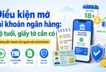 Thumbnail điều kiện mở tài khoản ngân hàng với độ tuổi và giấy tờ